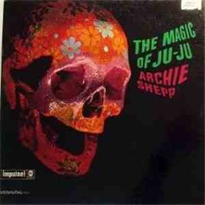 Archie Shepp - The Magic Of Ju-Ju FLAC