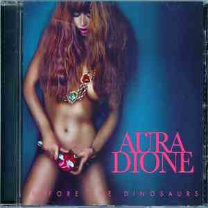 Aura Dione - Before The Dinosaurs FLAC