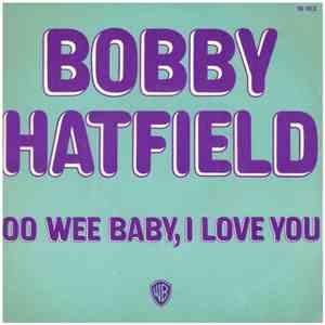 Bobby Hatfield - Oo Wee Baby, I Love You FLAC
