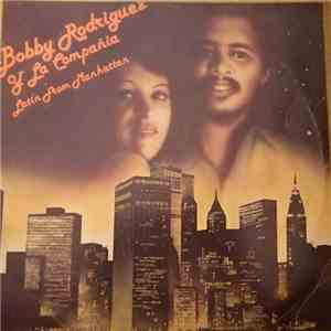 Bobby Rodríguez Y La Compañia - Latin From Manhattan FLAC