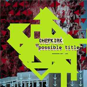 Chefkirk - Possible Title FLAC