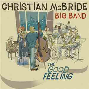 Christian McBride Big Band - The Good Feeling FLAC