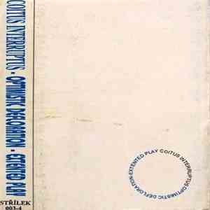 Coitus Interruptus - Optimistic Defloration - Extended Play FLAC