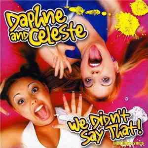 Daphne And Celeste - We Didn't Say That! FLAC