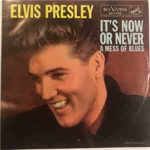 Elvis Presley With The Jordanaires - It's Now Or Never / A Mess Of Blues FLAC
