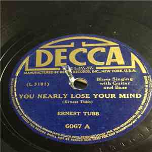 Ernest Tubb - You Nearly Lose Your Mind / I'm Wondering How FLAC