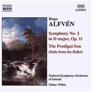 Hugo Alfvén, National Symphony Orchestra Of Ireland, Niklas Willén - Symphony No. 2 In D Major, Op. 11, The Prodigal Son (Suite From The Ballet) FLAC