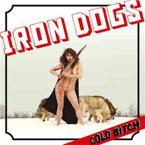 Iron Dogs - Cold Bitch FLAC