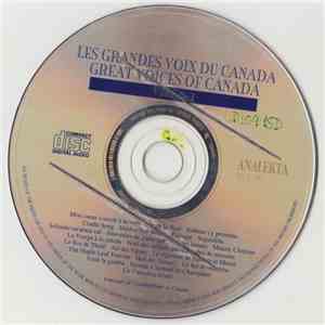 Jeanne Gordon, Edward Johnson , Joseph Saucier, Florence Easton, Sarah Fischer , Rodolphe Plamondon, Emma Albani, Eva Gauthier, Paul Dufault, Louise Edvina, Pauline Donalda, Lauritz Melchior, Raoul Jobin, Percival Price - Les Grandes Voix Du Canada / Grea FLAC