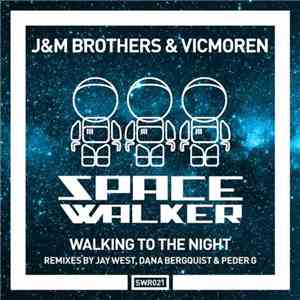 J&M Brothers & Vicmoren - Walking To The Night FLAC