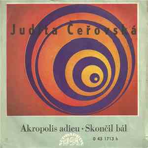 Judita Čeřovská - Akropolis Adieu / Skončil Bál FLAC