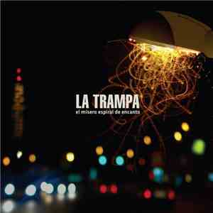 La Trampa  - El Mísero Espiral De Encanto FLAC