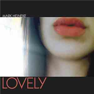 Mark Heineke - Lovely FLAC