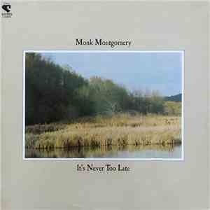 Monk Montgomery - It's Never Too Late FLAC