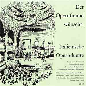 Orchester Der Slowenischen Philharmonie, Samo Hubad - Der Opernfreund Wünscht: Italienische Opernduette FLAC