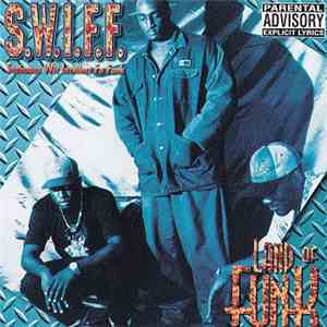S.W.I.F.F. (Suthunuz Wit Intellect Fa Funk) - Land Of Funk FLAC