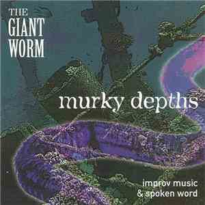 The Giant Worm - Murky Depths FLAC