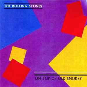 The Rolling Stones - On Top Of Old Smokey FLAC