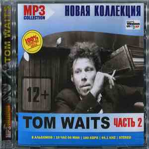 Tom Waits - MP3 Collection (Новая Коллекция) - Part 2 FLAC