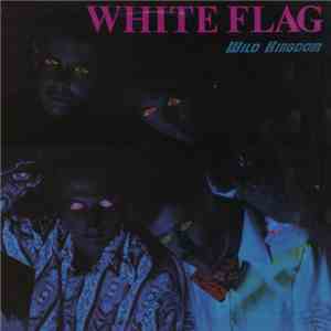 White Flag - Wild Kingdom FLAC