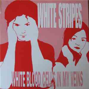 White Stripes - White Blood Cells In My Veins FLAC
