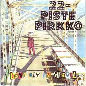 22-Pistepirkko - Don't Say I'm So Evil FLAC