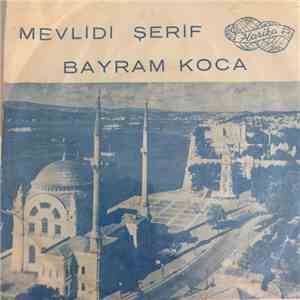 Bayram Koca - Mevlid-i Şerif 7 / Bayram Koca ‎– Mevlid-i Şerif 8 FLAC