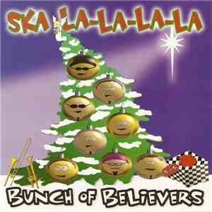 Bunch Of Believers - Ska La-La-La-La FLAC