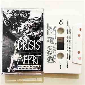 Crisis Alert - Mixtape: Volume 2, Live At The Sound Lounge FLAC