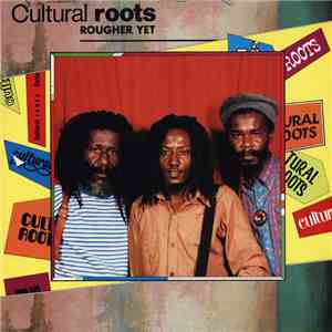 Cultural Roots - Rougher Yet FLAC