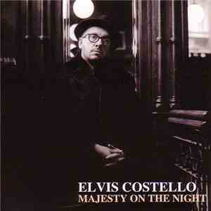 Elvis Costello - Majesty On The Night FLAC