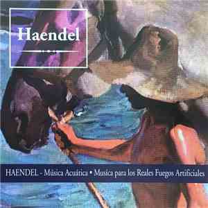 Georg Friedrich Händel - Música Acuática · Música Para Los Reales Fuegos Artificiales FLAC