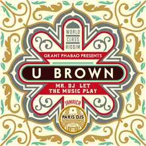 Grant Phabao Presents U Brown - Mr. DJ Let The Music Play FLAC