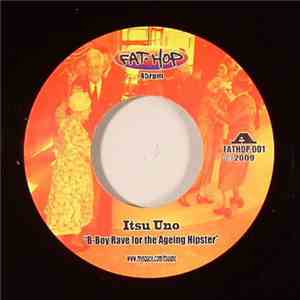 Itsu Uno - B-Boy Rave For The Ageing Hipster / Already Bean Dung FLAC