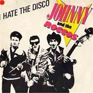 Johnny & The Roccos - I Hate The Disco FLAC