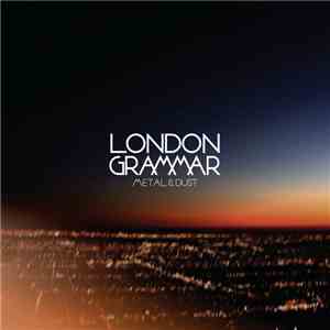 London Grammar - Metal & Dust FLAC