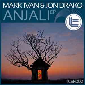 Mark Ivan & Jon Drako - Anjali EP FLAC
