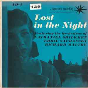 Nathaniel Shilkret And Orchestra, The Eddie Safranski Quintet, Richard Maltby And Orchestra - Lost In The Night FLAC