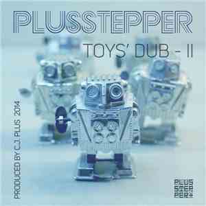 PlusStepper - Toys' Dub - II FLAC