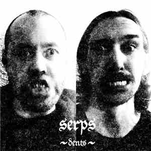 Serps - dents FLAC