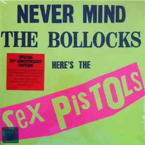 Sex Pistols - Never Mind The Bollocks, Here's The Sex Pistols FLAC
