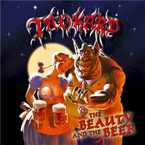 Tankard - The Beauty And The Beer FLAC