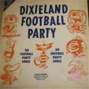 The Famous Talent City Metropolitan Firehouse Original All Star Partytime Six - Dixieland Football Party: 30 Football Party Songs FLAC