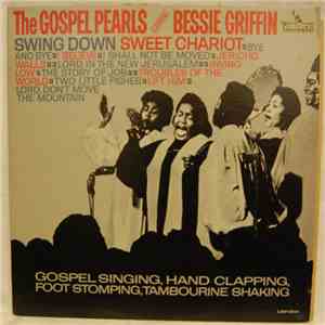 The Gospel Pearls starring Bessie Griffin - Gospel Singing, Hand Clapping, Foot Stomping, Tambourine Shaking FLAC