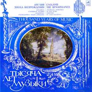 The "Madrigal" Old Music Ensemble - Thousand Years Of Music. England. Renaissance FLAC