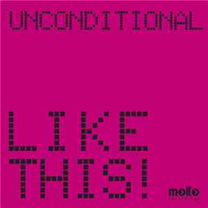 Unconditional - Like This! FLAC