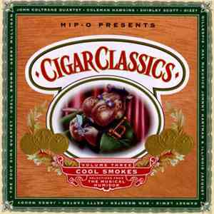 Various - Cigar Classics Volume Three: Cool Smokes FLAC