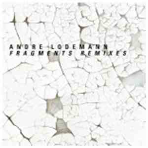 André Lodemann - Fragments - Remixes FLAC