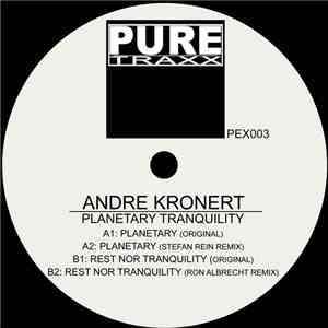 Andre Kronert - Planetary Tranquility FLAC