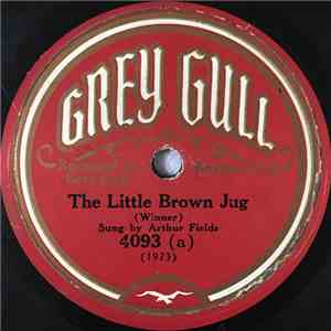 Arthur Fields / Mr. "X" - The Little Brown Jug / You Can't Tell Any More FLAC